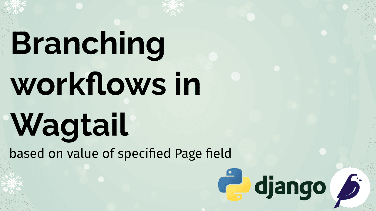 Branching workflows in Wagtail