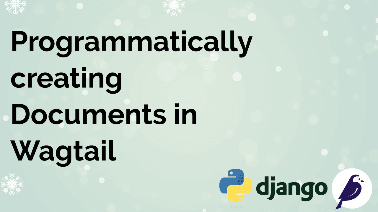 Programmatically creating Documents in Wagtail